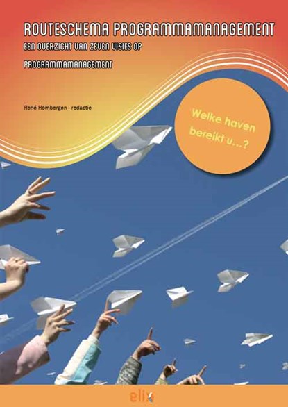 Routeschema programmamanagement, René Hombergen ; Martijn Akkersdijk ; Jo Bos ; Rob Chabot ; David de Graaf ; Hans Licht ; Anne Jette van Loon ; Karel Turfboer ; Lia de Zoete - Paperback - 9789080748200