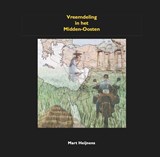 Vreemdeling in het Midden-Oosten - Mart Heijnens - 9789080748637