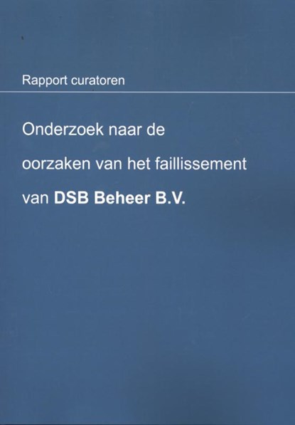 Onderzoek naar de oorzaken van het faillissement van DSB Beheer B.V., J.L.M. Groenewegen - Paperback - 9789080801448