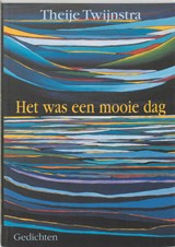 Het was een mooie dag - T. Twijnstra - 9789080919426