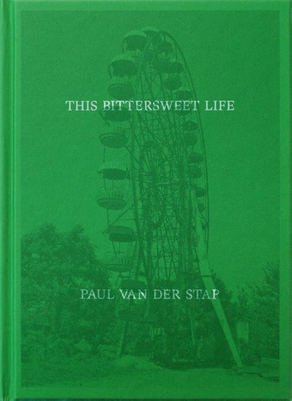 This Bittersweet Life, Paul van der Stap - Gebonden - 9789080937581