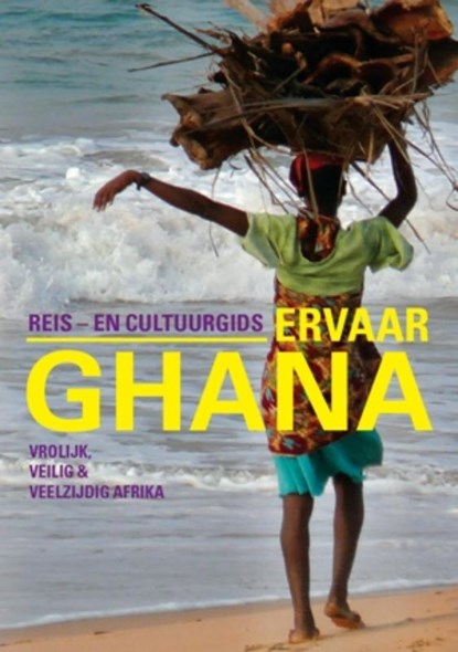 Ervaar Ghana, DIJK, E. van & HEUSDEN, G. van - Paperback - 9789080963023