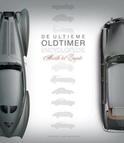 De ultieme oldtimer encyclopedie, Hendrik Jan Bakker - Gebonden - 9789080977754