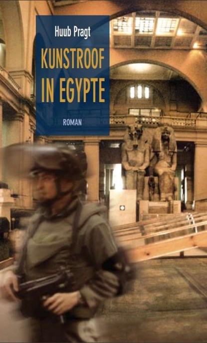 Kunstroof in Egypte, Huub Pragt - Paperback - 9789081047401