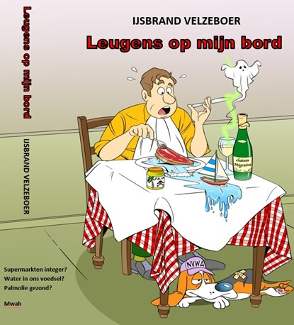 Leugens op mijn bord, IJsbrand Velzeboer - Paperback - 9789081061230