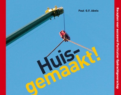 Huisgemaakt !, P.G.F. Abels ; Paul Abels - Gebonden - 9789081118057