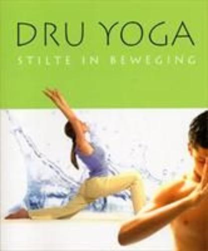 Dru Yoga - Stilte in beweging, C. Barrington ; Amit Goswami ; A. Jones - Losbladig - 9789081119917