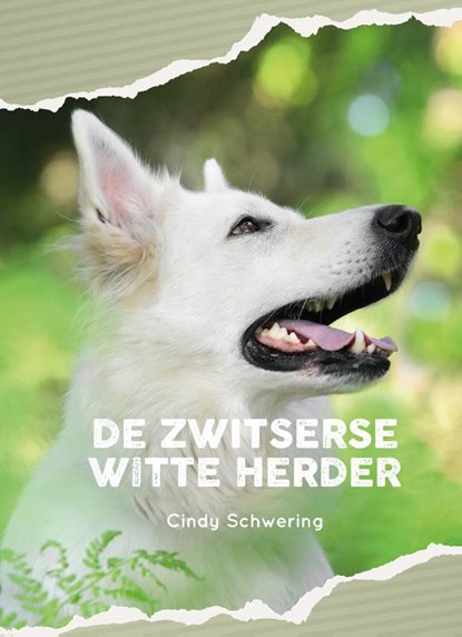 De Zwitserse witte herder, Cindy Schwering - Gebonden - 9789081133043