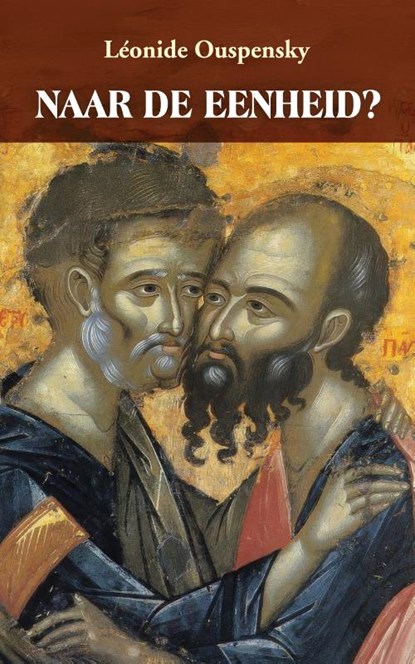 Naar de Eenheid?, Léonide Ouspensky - Paperback - 9789081155502