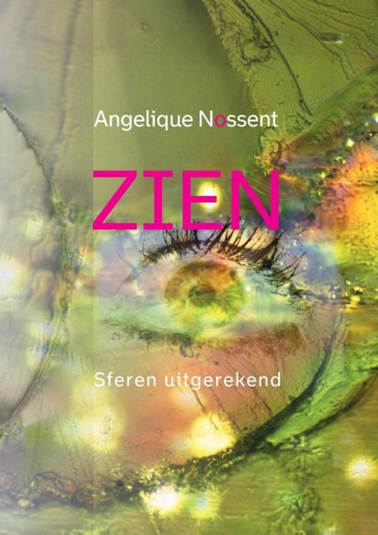 ZIEN, sferen uitgerekend, Angelique Nossent - Paperback - 9789081174053