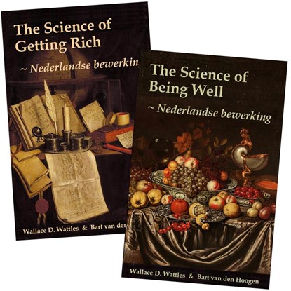 VOORDEELBUNDEL Nederlandse Bewerking The Science of Getting Rich en The Science of Being Well, Wallace D. Wattles & Bart van den Hoogen - Paperback - 9789081229432