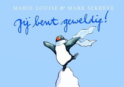 Jij bent geweldig!, Marie-Louise Sekreve ; Mark Sekreve - Gebonden - 9789081303255
