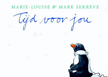 Tijd voor jou, Marie-Louise Sekreve ; Mark Sekreve - Gebonden - 9789081303262