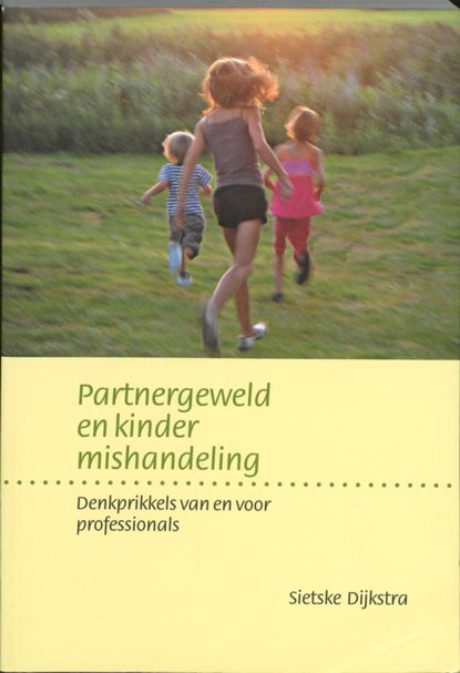 Partnergeweld en kindermishandeling, DIJKSTRA, S. - Paperback - 9789081309127