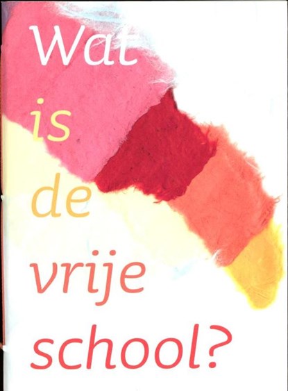 Wat is de vrijeschool?, Jet Nijhuis - Paperback - 9789081319638