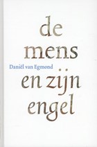 De mens en zijn engel | Daniël van Egmond | 
