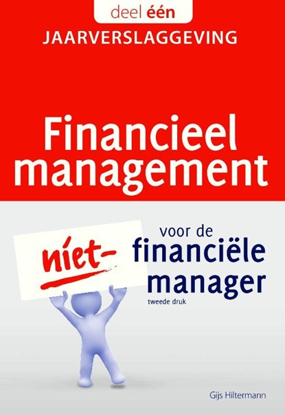 Financieel management voor de niet-financiële manager 1.Jaarverslaggeving, Gijs Hiltermann - Paperback - 9789081348249