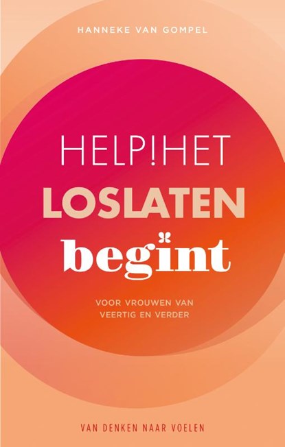 Help! Het loslaten begint, Hanneke van Gompel - Gebonden - 9789081387675
