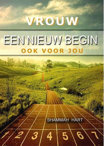 Vrouw, een nieuw begin ook voor jou, Shammah Hart - Ebook - 9789081411837