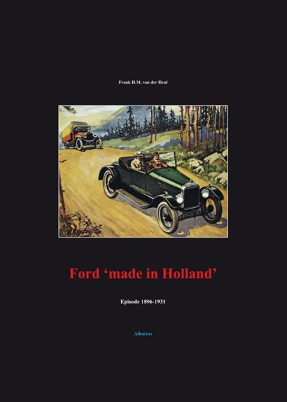 Ford 'made in Holland', F.H.M. van der Heul - Paperback - 9789081422130