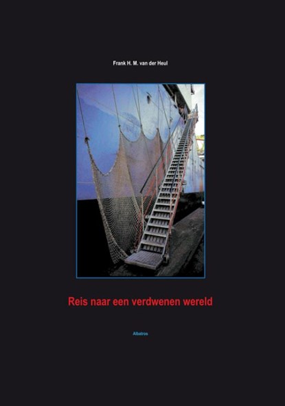 Reis naar een verdwenen wereld, F.H.M. van der Heul - Paperback - 9789081422178