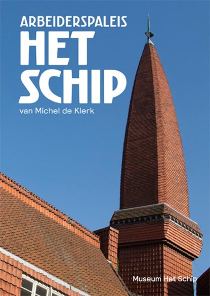 Arbeiderspaleis Het Schip, Ton Heijdra ; Richelle Wansing ; Alice Roegholt - Paperback - 9789081439732