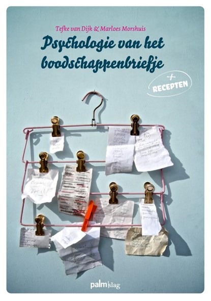 Psychologie van het boodschappenbriefje, Tefke van Dijk ; Marloes Morshuis - Paperback - 9789081483865