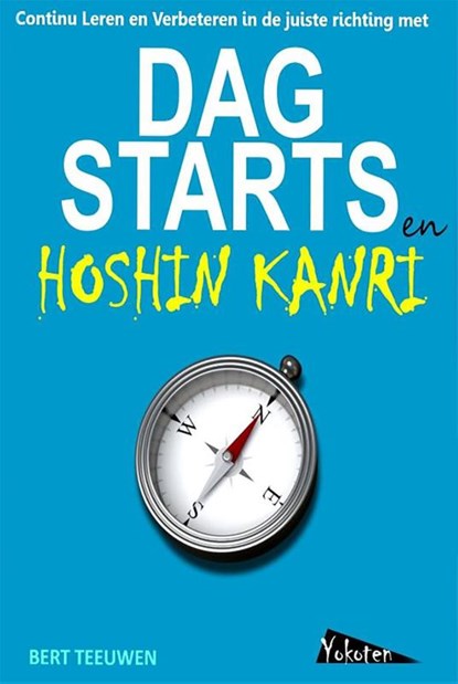 Dagstarts en Hoshin Kanri, Bert Teeuwen - Paperback - 9789081503655