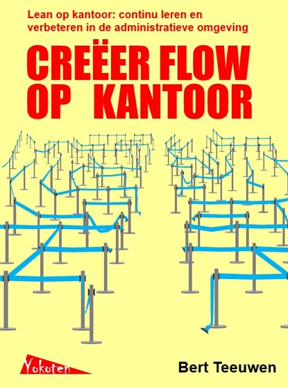 Creëer flow op kantoor, Bert Teeuwen - Paperback - 9789081503679
