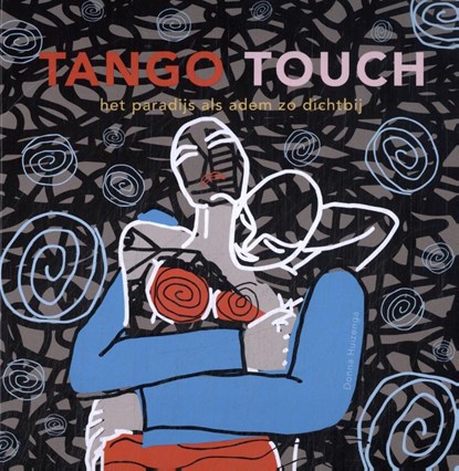 Tango Touch, Donna Huizenga - Gebonden - 9789081537759