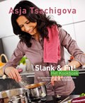 Slank & Fit! Het Kookboek | Asja Tsachigova | 