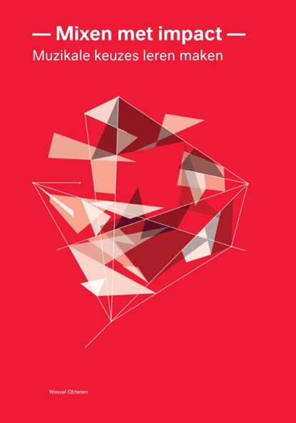 Mixen met impact, Wessel Oltheten - Paperback - 9789081580779