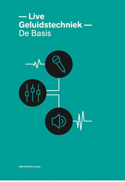 Live geluidstechniek, Niels Jonker ; Mike B - Paperback - 9789081580793
