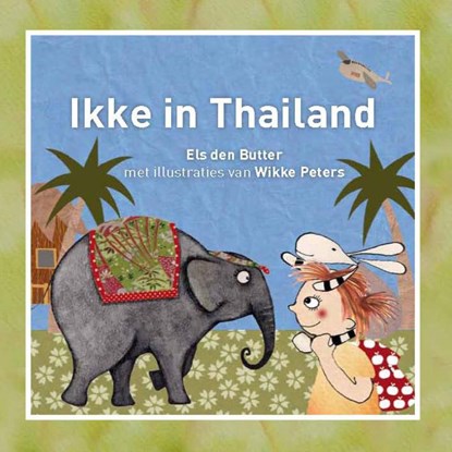 Ikke in Thailand, Els den Butter - Gebonden - 9789081597524