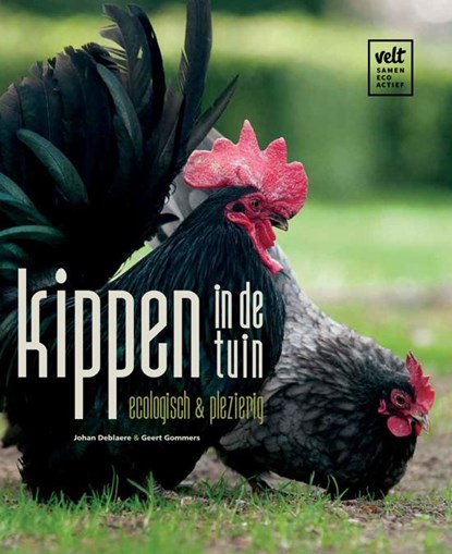 Kippen in de tuin, Johan Deblaere ; Geert Gommers - Gebonden - 9789081612876