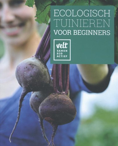 Ecologisch tuinieren voor beginners, Geert Gommers ; Greet Tijskens - Paperback - 9789081612883