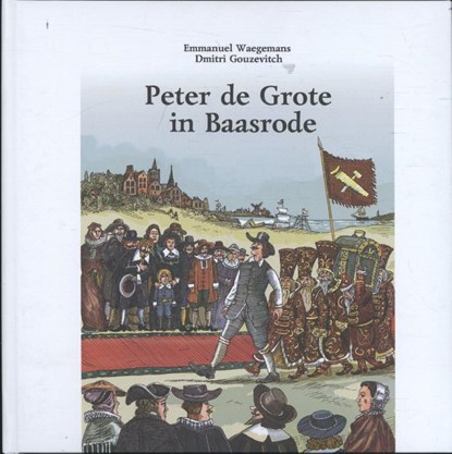 Peter de Grote in Baasrode, Emmanuel Waegemans ; Dmitri Gouzévitch - Gebonden - 9789081673839