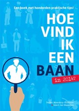 Hoe vind ik een baan - Dorien Waasdorp-Slotboom ; Geert-Jan Waasdorp - 9789081675604