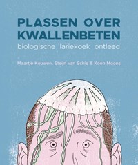Plassen over kwallenbeten | Maartje Kouwen ; Steijn van Schie ; Koen Moons | 