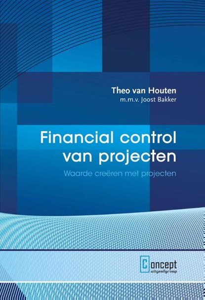 Financial control van projecten, Theo van Houten ; Joost Bakker - Paperback - 9789081681094