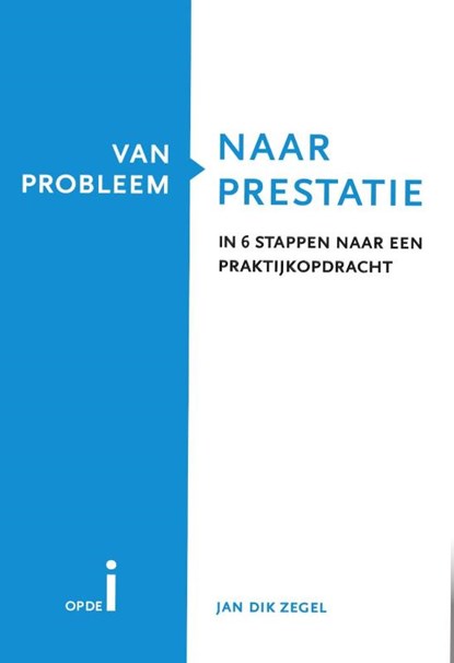 Van probleem naar prestatie, Jan Dik Zegel - Paperback - 9789081693004