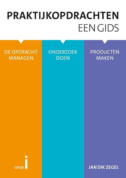 Praktijkopdrachten, een gids, Jan Dik Zegel - Paperback - 9789081693028