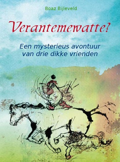 Verantemewatte?, Boaz Bijleveld - Gebonden - 9789081712071