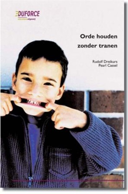 Orde houden zonder tranen, Rudolf Dreikurs ; Pearl Cassel - Paperback - 9789081712088