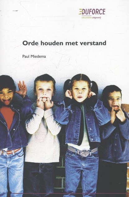 Orde houden met verstand, Paul Miedema - Paperback - 9789081712095