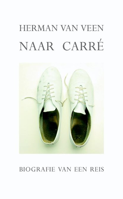 Naar Carré, Herman van Veen - Gebonden - 9789081718608