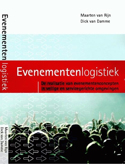 Evenementenlogistiek, Maarten van Rijn ; Dick van Damme - Paperback - 9789081724913