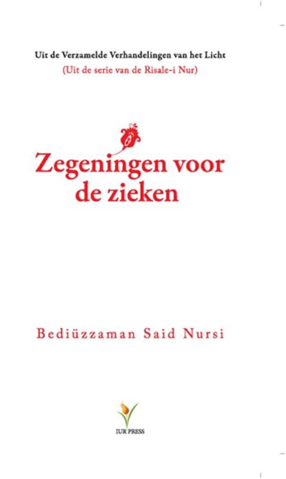 Zegeningen voor de zieken, Said Nursi - Paperback - 9789081726405