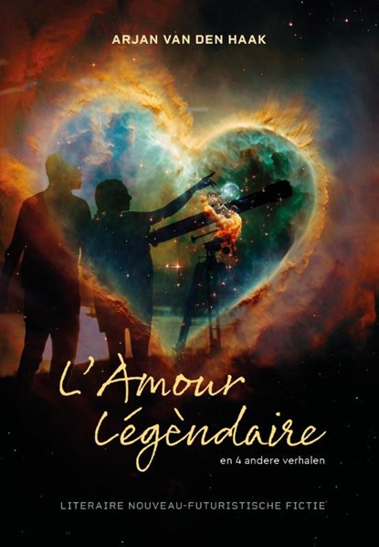 L'Amour Légèndaire, Arjan van den Haak - Gebonden - 9789081739962