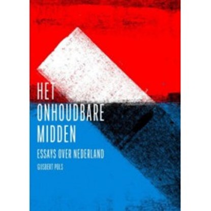 Het onhoudbare midden, Gijsbert Pols - Paperback - 9789081776578